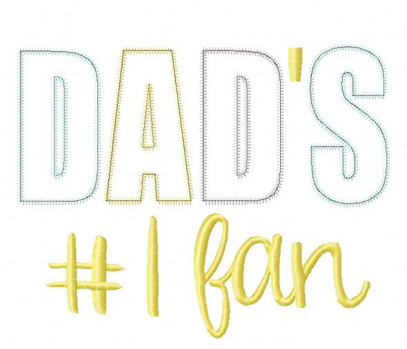 Dads Number 1 Fan Satin and Zig Zag Applique Embroidery Design
